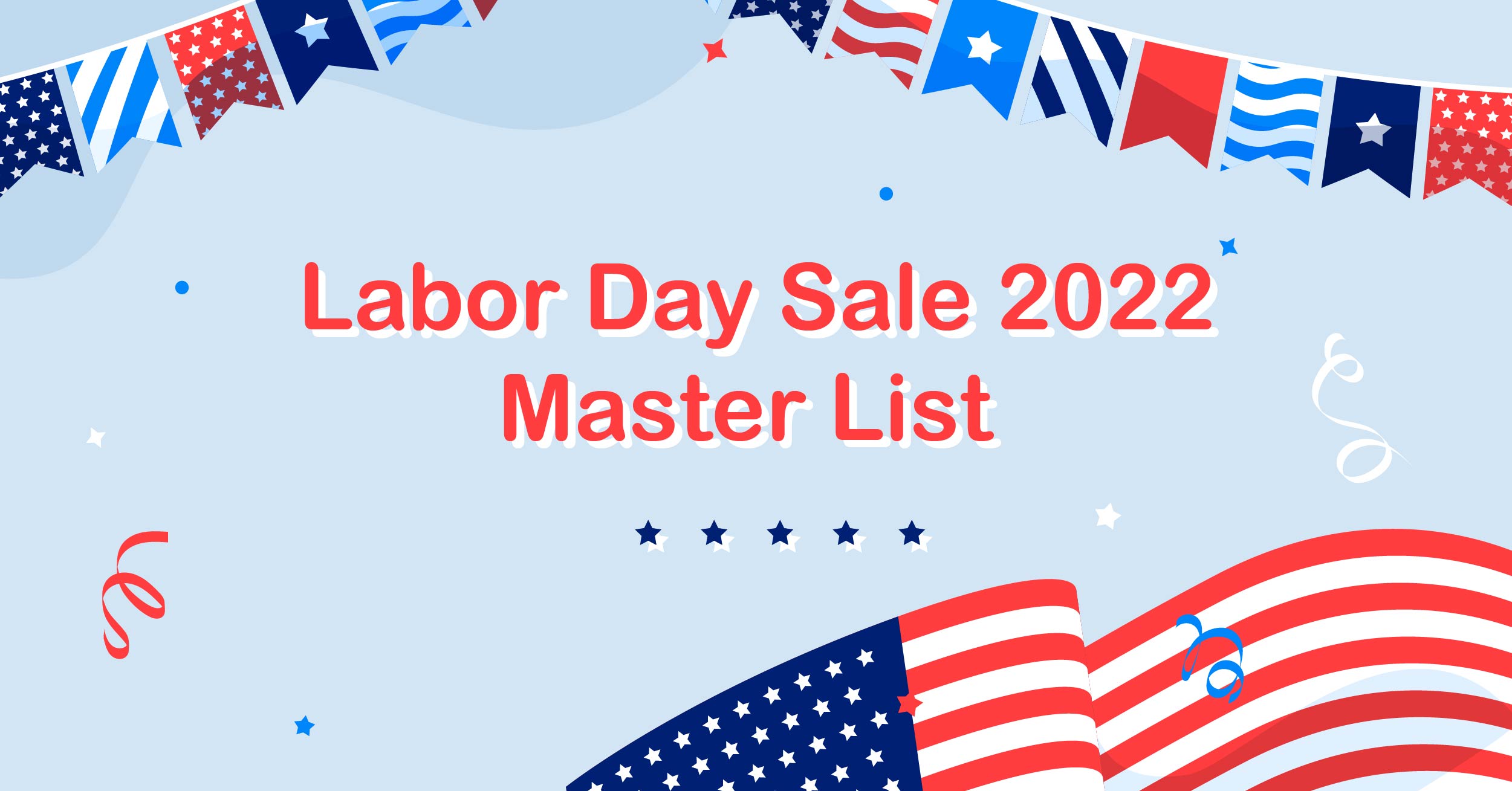 【Labor Day Sale 2022】Master List with All Great Deals & Promo Code