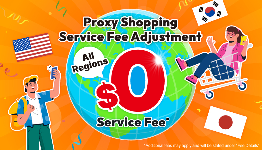 Enjoy 0% Proxy Shopping Service Fee* Across All Regions!