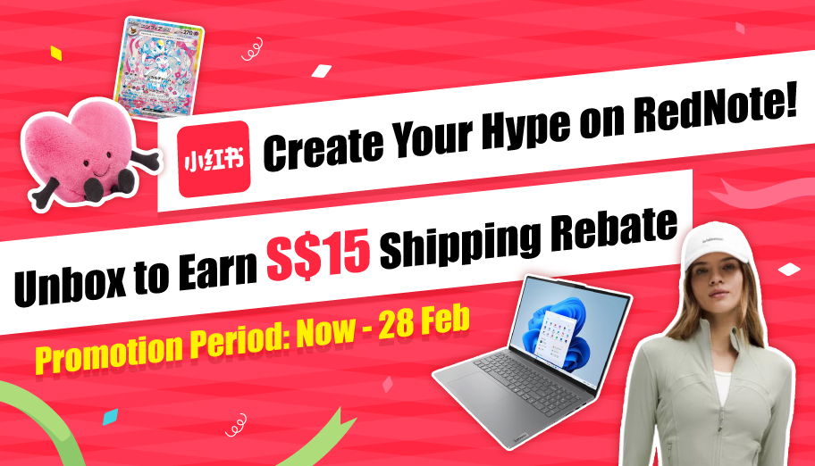 Share Your Buy&Ship Haul on Xiaohongshu & Get S$15 in Shipping Credits!