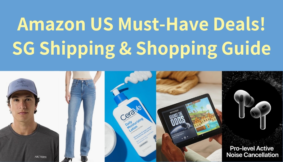 2025 Top Amazon US Deals with Singapore Shipping Tutorial (Updated Regularly)